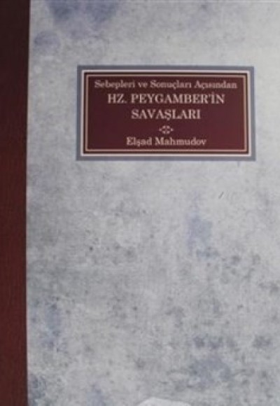 Sebepleri ve Sonuçları Açısından Hz. Peygamber'in Savaşları