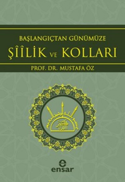 Başlangıçtan Günümüze Şiilik ve Kolları