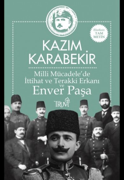 Milli Mücadele’de İttihat ve Terakki Erkanı ve Enver Paşa