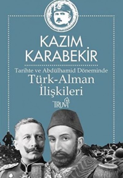 Tarihte ve Abdülhamid Döneminde Türk-Alman İlişkileri