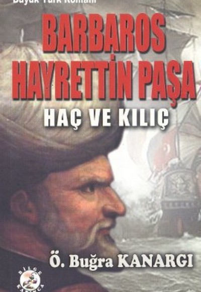 Barbaros Hayrettin Paşa  Haç ve Kılıç