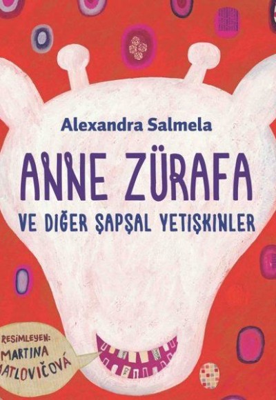 Anne Zürafa ve Diğer Şapşal Yetişkinler