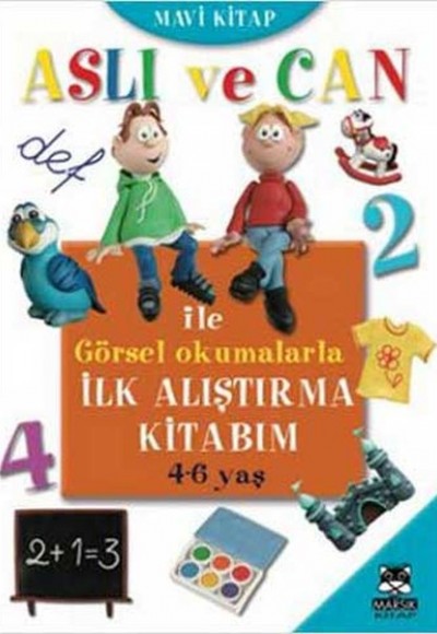 Aslı ve Can ile Görsel Okumalarla İlk Alıştırma Kitabım - Mavi Kitap (4-6 yaş)