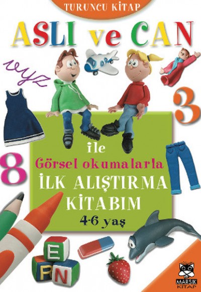 Aslı ve Can ile Görsel Okumalarla İlk Alıştırma Kitabım - Turuncu Kitap (4-6 yaş)