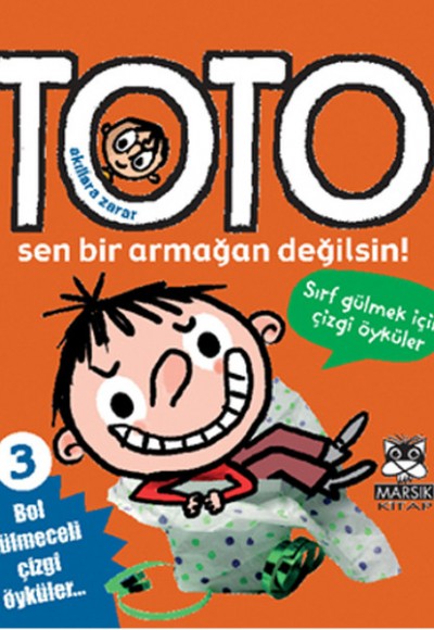 Akıllara Zarar Toto -3 / Sen Bir Armağan Değilsin!