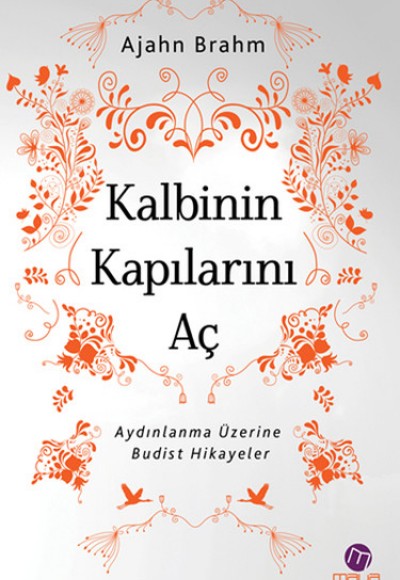 Kalbinin Kapılarını Aç  Aydınlanma Üzerine Budist Hikayeler