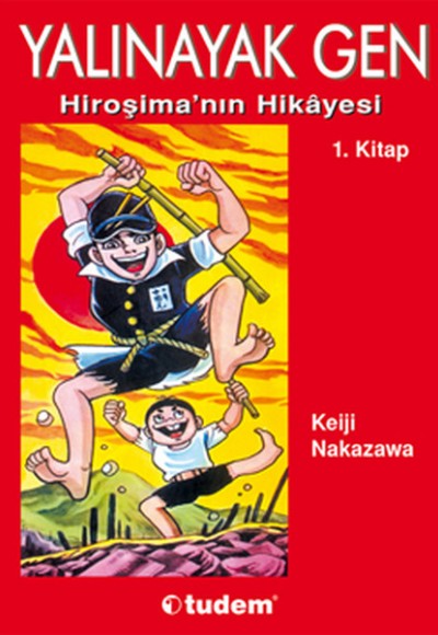 Yalınayak Gen 1. Kitap Hiroşima'nın Hikayesi