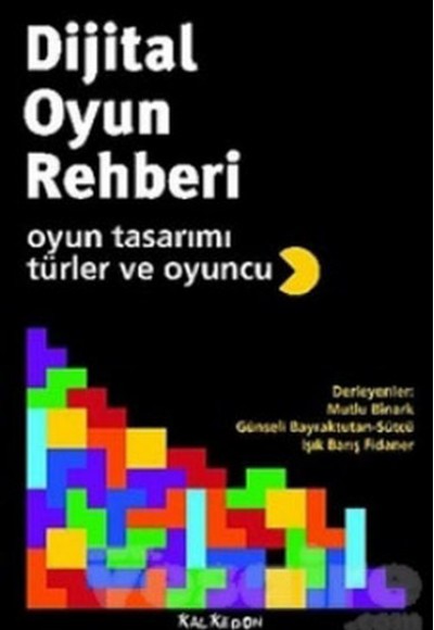 Dijital Oyun Rehberi  Oyun Tasarımı, Türler ve Oyuncu