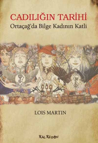 Cadılığın Tarihi  Ortaçağ'da Bilge Kadının Katli