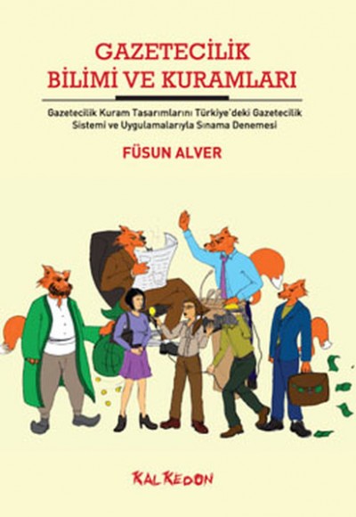 Gazetecilik Bilimi ve Kuramları  Gazetecilik Kuram Tasarımlarını Türkiye'deki Gazetecilik Sistem