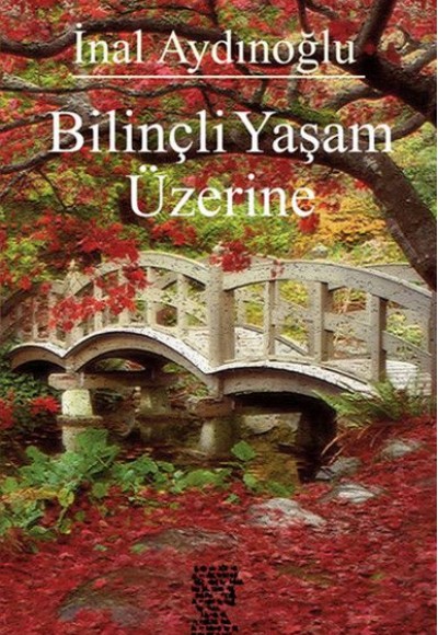 Bilinçli Yaşam Üzerine