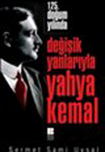 125. Yılında Değişik Yanlarıyla Yahya Kemal