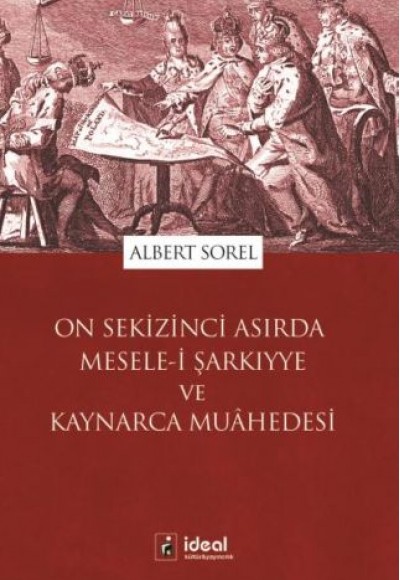 On Sekizinci Asırda Mesele-i Şarkıyye ve Kaynarca Muahedesi