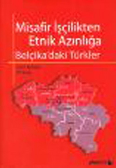 Misafir İşçilikten Etnik Azınlığa  Belçika'daki Türkler