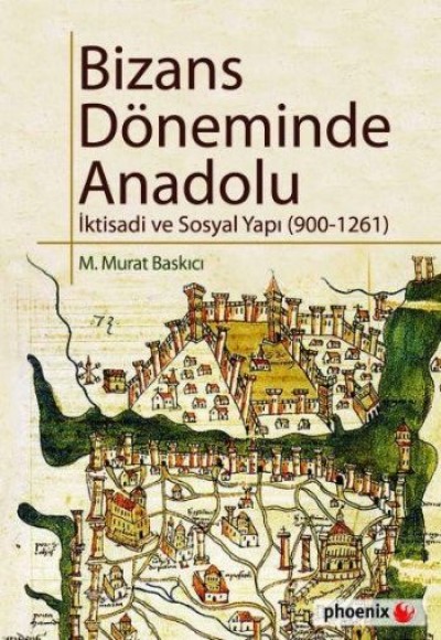 Bizans Döneminde Anadolu  İktisadi ve Sosyal Yapı (900-1261)