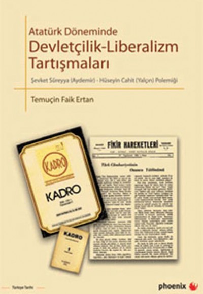 Atatürk Döneminde Devletçilik-Liberalizm Tartışmaları  Şevket Süreyya Aydemir-Hüseyin Cahit Yalç