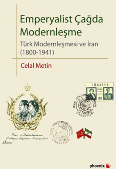 Emperyalist Çağda Modernleşme  Türk Modenleşmesi ve İran (1800-1941
