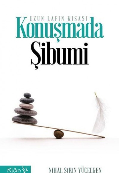 Konuşmada Şibumi - Uzun Lafın Kısası