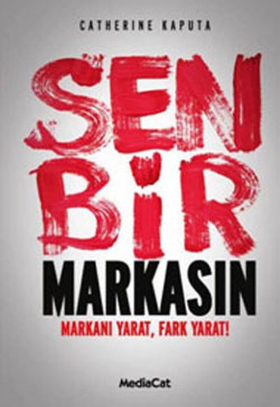 Sen Bir Markasın  Markanı Yarat, Fark Yarat!)