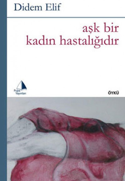 Aşk Bir Kadın Hastalığıdır