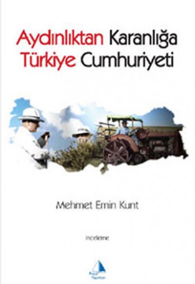 Aydınlıktan Karanlığa Türkiye Cumhuriyeti