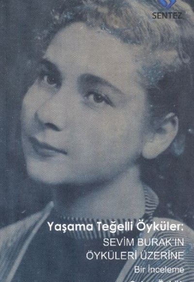 Yaşama Teğelli Öyküler: Sevim Burak 'ın Öyküleri Üzerine Bir İnceleme