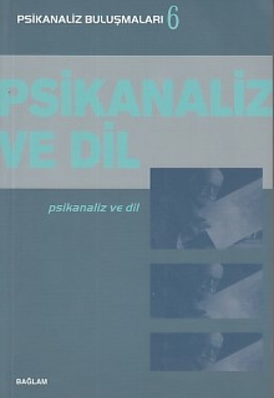 Psikanaliz Buluşmalar 6 - Psikanaliz ve Dil