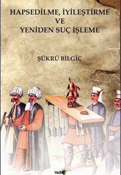 Hapsedilme, İyileştirme ve Yeniden Suç İşleme