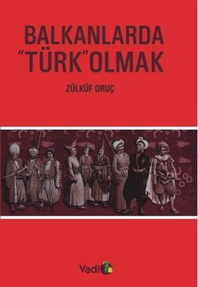 Balkanlarda "Türk" Olmak