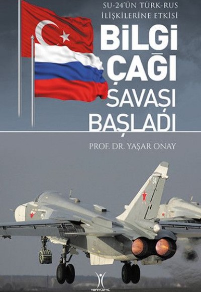 Bilgi Çağı Savaşı Başladı - Su-24'ün Türk-Rus İlişkilerine Etkisi