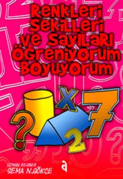 Renkleri Şekilleri ve Sayıları Öğreniyorum Boyuyorum