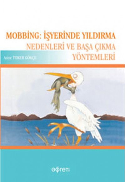 Mobbing: İşyerinde Yıldırma Nedenleri ve Başa Çıkma Yöntemleri