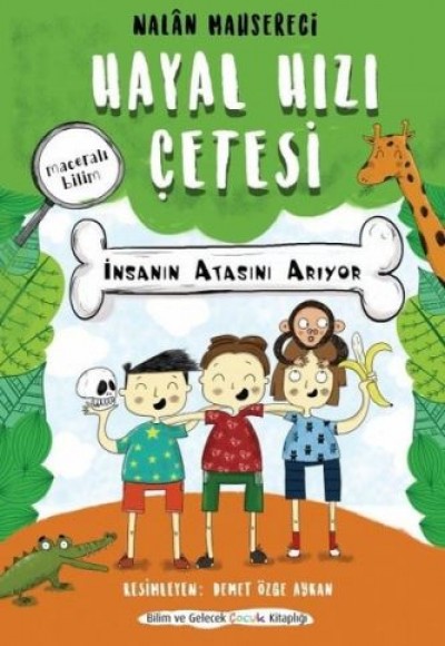 Hayal Hızı Çetesi 1 - İnsanın Atasını Arıyor