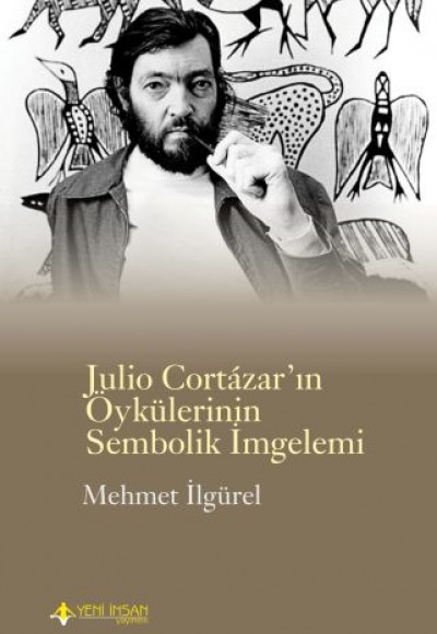Julio Cortazar'ın Öykülerinin Sembolik İmgelemi