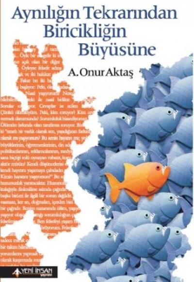 Aynılığın Tekrarından Biricikliğin Büyüsüne