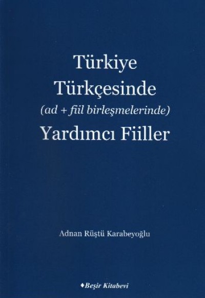 Türkiye Türkçesinde (Ad+Fiil Birleşmelerinde) Yardımcı Fiiller