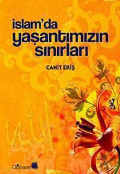 İslam'da Yaşantımızın Sınırları