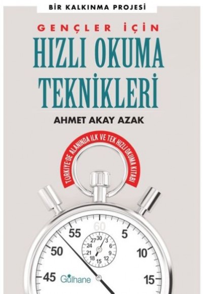 Gençler İçin Hızlı Okuma Teknikleri - Türkiye'de Alanında İlk ve Tek Hızlı Okuma Kitabı