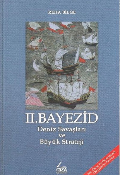 II. Bayezid  Deniz Savaşları ve Büyük Strateji