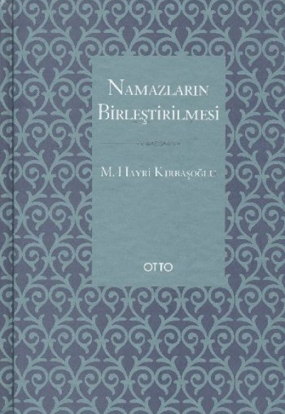 Namazların Birleştirilmesi (Ciltli)