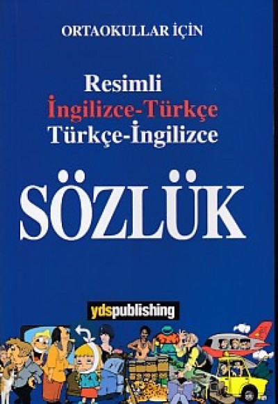 Ortaokullar İçin Resimli İngilizce-Türkçe/Türkçe-İngilizce Sözlük