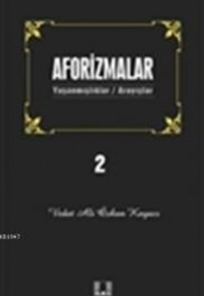 Aforizmalar 2  Yaşanmışlıklar- Arayışlar