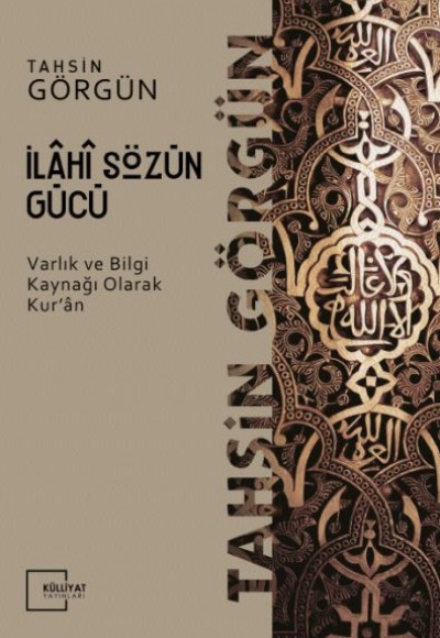 İlahi Sözün Gücü / Varlık ve Bilgi Kaynağı Olarak Kur'an