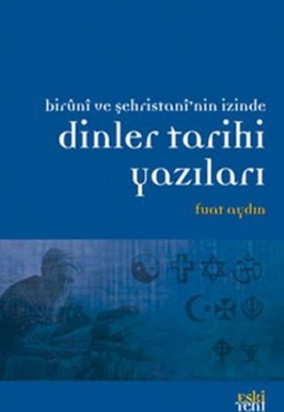 Biruni ve Şehristan'nin İzinde Dinler Tarihi Yazıları