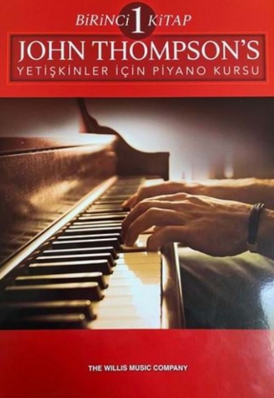 John Thompson’s Yetişkinler İçin Piyano Kursu Birinci Kitap