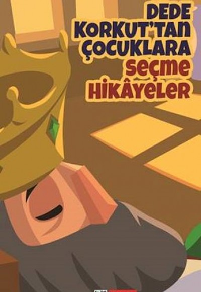 Dede Korkut’tan Çocuklara Seçme Hikayeler