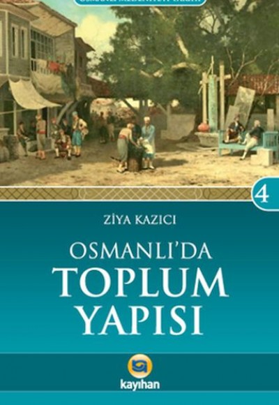 Osmanlı'da Toplum Yapısı  / Osmanlı Medeniyeti Tarihi -4