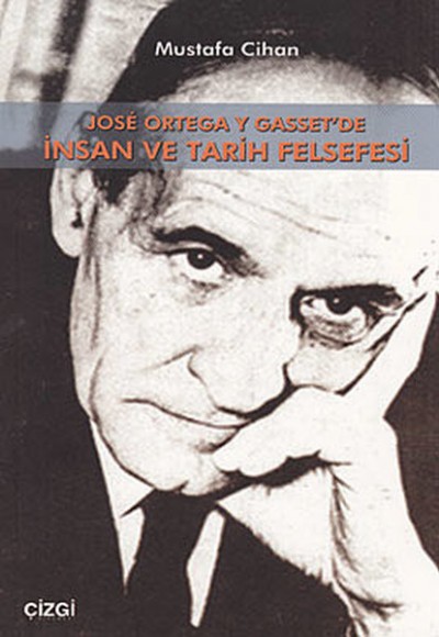 Jose Ortega Y Gasset’de İnsan Ve Tarih Felsefesi