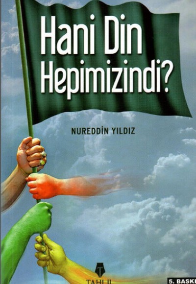 Hani Din Hepimizindi?