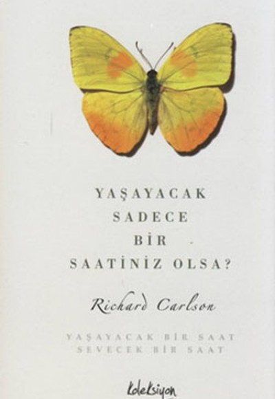Yaşayacak Sadece Bir Saatiniz Olsa?